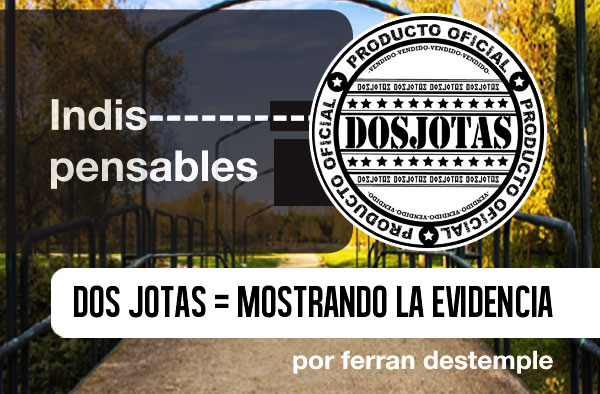 Indis-pensables # Dos Jotas = mostrando