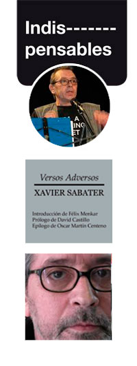 Indis-pensables # Xavier Sabater = visceral y poético, por ferran destemple