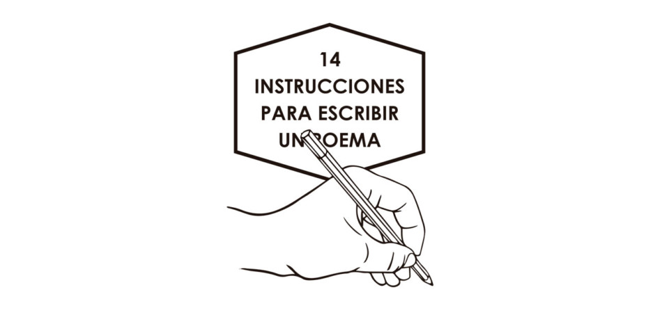 14 INSTRUCCIONES PARA ESCRIBIR UN POEMA