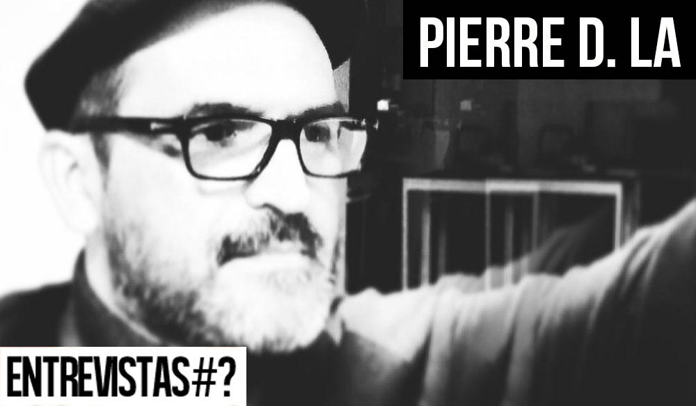 Entrevistas # pierre d. la