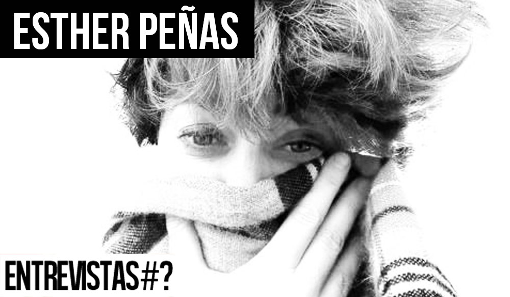 Entrevistas # Esther Peñas